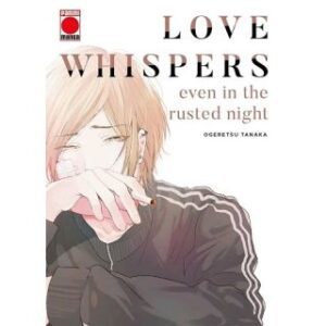 LOVE WHISPERS, EVEN IN THE RUSTED NIGHT